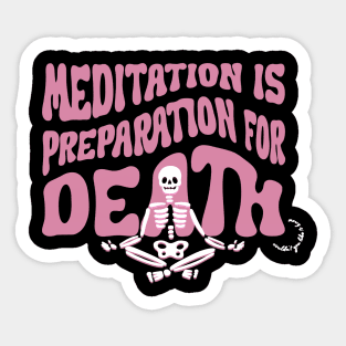 Meditation is Preparation for Death Pink Sticker